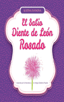 Sabio Diente de León Rosado Inspirado por la Naturaleza y la Antigua Sabiduría Popular
