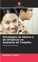 Estratégias de Género e de Influência no Ambiente de Trabalho