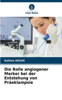 Rolle angiogener Marker bei der Entstehung von Präeklampsie