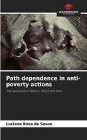 Path dependence in anti-poverty actions