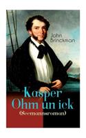 Kasper Ohm un ick (Seemannsroman): Abenteuerroman