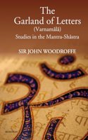 The Garland of Letters (Varnamala): Studies in the Mantra-Shastra