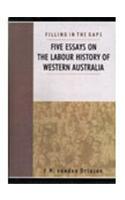 Filling In The Gaps : Five Essays On The Labour History Of Western Australia