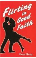 Flirting in Good Faith