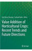 Value Addition of Horticultural Crops: Recent Trends and Future Directions