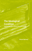 Ideological Condition: Selected Essays on History, Race and Gender