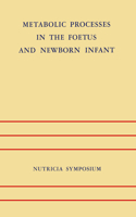 Metabolic Processes in the Foetus and Newborn Infant