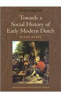 Towards a Social History of Early Modern Dutch