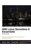 IBM Lotus Sametime 8 Essentials : A User's Guide
