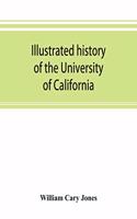 Illustrated history of the University of California