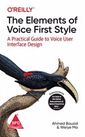 The Elements Of Voice First Style: A Practical Guide To Voice User Interface Design (Grayscale Indian Edition)