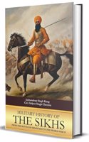 Military History Of The Sikhs : From The Battle Of Bhangani To The World War II