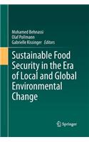 Sustainable Food Security in the Era of Local and Global Environmental Change