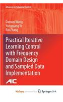 Practical Iterative Learning Control with Frequency Domain Design and Sampled Data Implementation