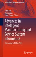 Advances in Intelligent Manufacturing and Service System Informatics