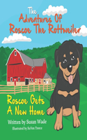 The Adventures of Roscoe The Rottweiler