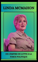 Linda McMahon de l'Empire de Lutte À La Force Politique