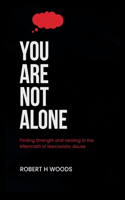 You Are Not Alone