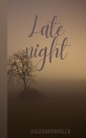 Late night