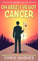 Oh Geez! I've Got Cancer