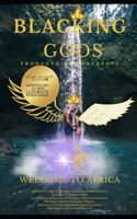 Blacking Gods, Part One: Welcome to Africa