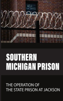 Southern Michigan Prison: The Operation Of The State Prison At Jackson: Jackson Prison Highest Wall