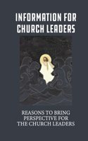 Information For Church Leaders: Reasons To Bring Perspective For The Church Leaders: Reasons For Decline Church