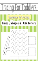 Tracing For Toddlers Beginner to Tracing Lines, Shape & ABC Letters