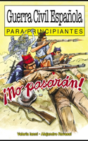 Guerra Civil Española para principiantes: con ilustraciones de Alejandro Ravassi Merlino