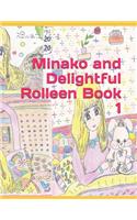 Minako and Delightful Rolleen Book 1