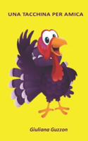 Una tacchina per amica