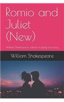 Romio and Juliet (New): William Shakespeare's famous tragedy love story.