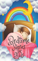 Bedtime Stories for Kids: Short Bedtime Stories For Children Ages 4-11- Fables and Fairy Talesto Help Children and Toddlers Fall Asleep Fast and Have a Peaceful Sleeping and 