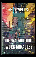 The Man Who Could Work Miracles Illustrated