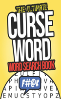 Ultimate Curse Word Search Book: Swear Word Search Puzzle Books For Adults