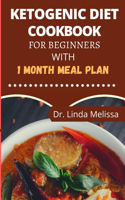 Ketogenic Diet Cookbook for Beginners with 1 Monthmeal Plan: Reverse your Diabetes, heart disease conditions and improve weight losswith the tasty and delicious keto diets in this cookbook