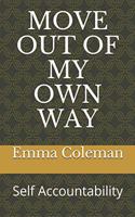Move Out of My Own Way