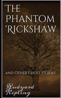 The Phantom Rickshaw and Other Ghost Stories Annotated