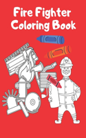 Firefighter Coloring Book: Fireman Kids Adult Preschooler Boys Girls Fire