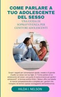 Come Parlare a Tuo Adolescente del Sesso