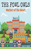 The Fowl Owls: Matters of the Heart(The Fowl Owls)