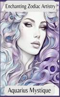 Enchanting Zodiac Artistry: Aquarius Mystique(Enchanting Zodiac Artistry)