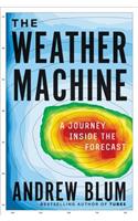 The Weather Machine: A Journey Inside the Forecast