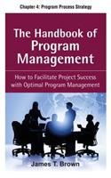 The Handbook of Program Management, Chapter 4 - Program Process Strategy
