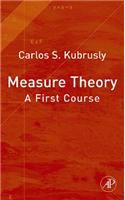 Measure Theory: A First Course