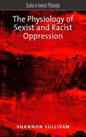 Physiology of Sexist and Racist Oppression