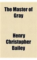 The Master of Gray
