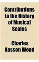 Contributions to the History of Musical Scales