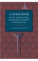 A Guide Book of Art, Architecture, and Historic Interests in Pennsylvania