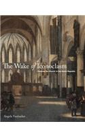 The Wake of Iconoclasm